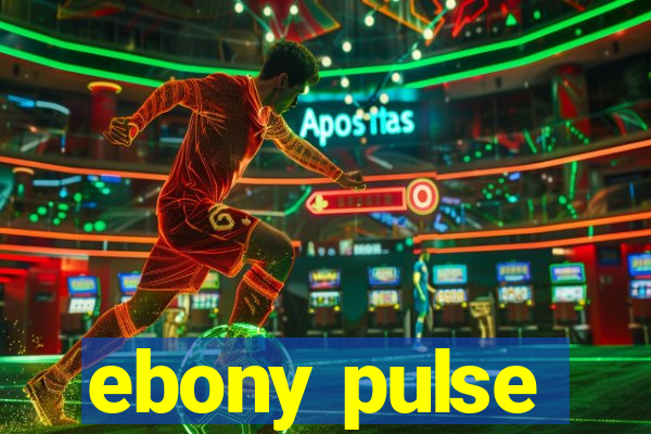 ebony pulse